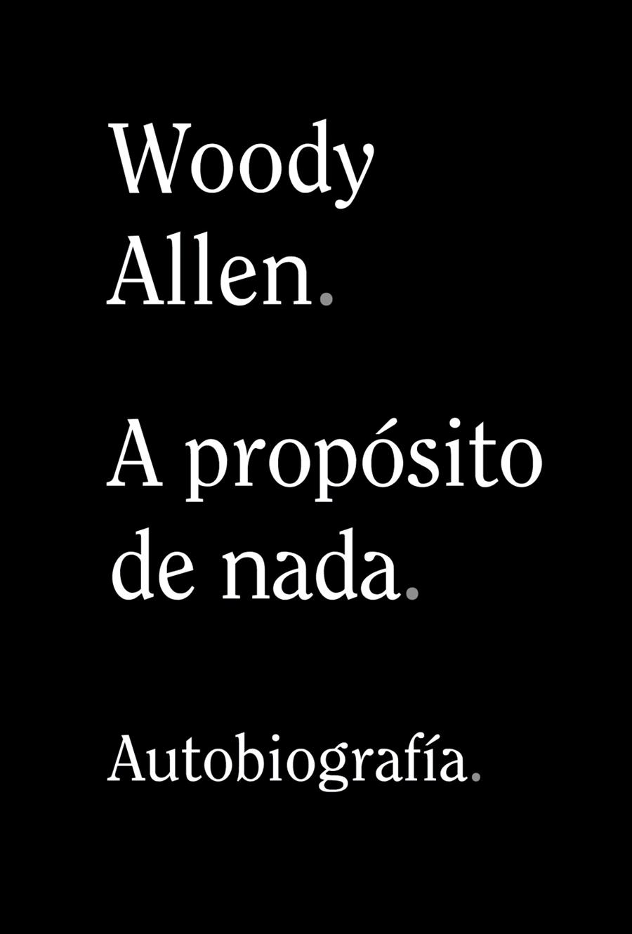 A propósito de nada | 9788491819950 | Allen, Woody | Llibres.cat | Llibreria online en català | La Impossible Llibreters Barcelona