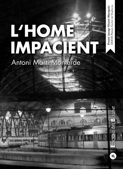 L'home impacient | 9788499042282 | Martí Monterde, Antoni | Llibres.cat | Llibreria online en català | La Impossible Llibreters Barcelona