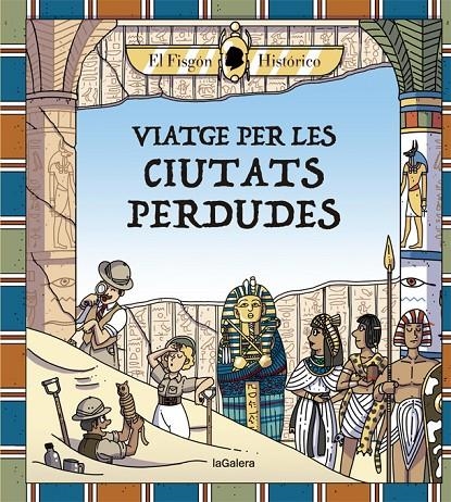 Viatge per les ciutats perdudes | 9788424666880 | Histórico, El Fisgón | Llibres.cat | Llibreria online en català | La Impossible Llibreters Barcelona