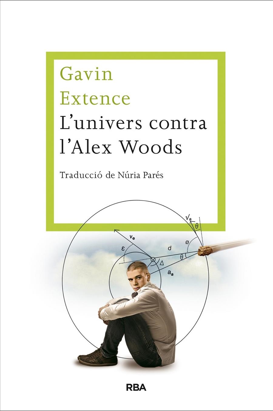 L'univers contra l'Alex Woods | 9788482645216 | Extence, Gavin | Llibres.cat | Llibreria online en català | La Impossible Llibreters Barcelona