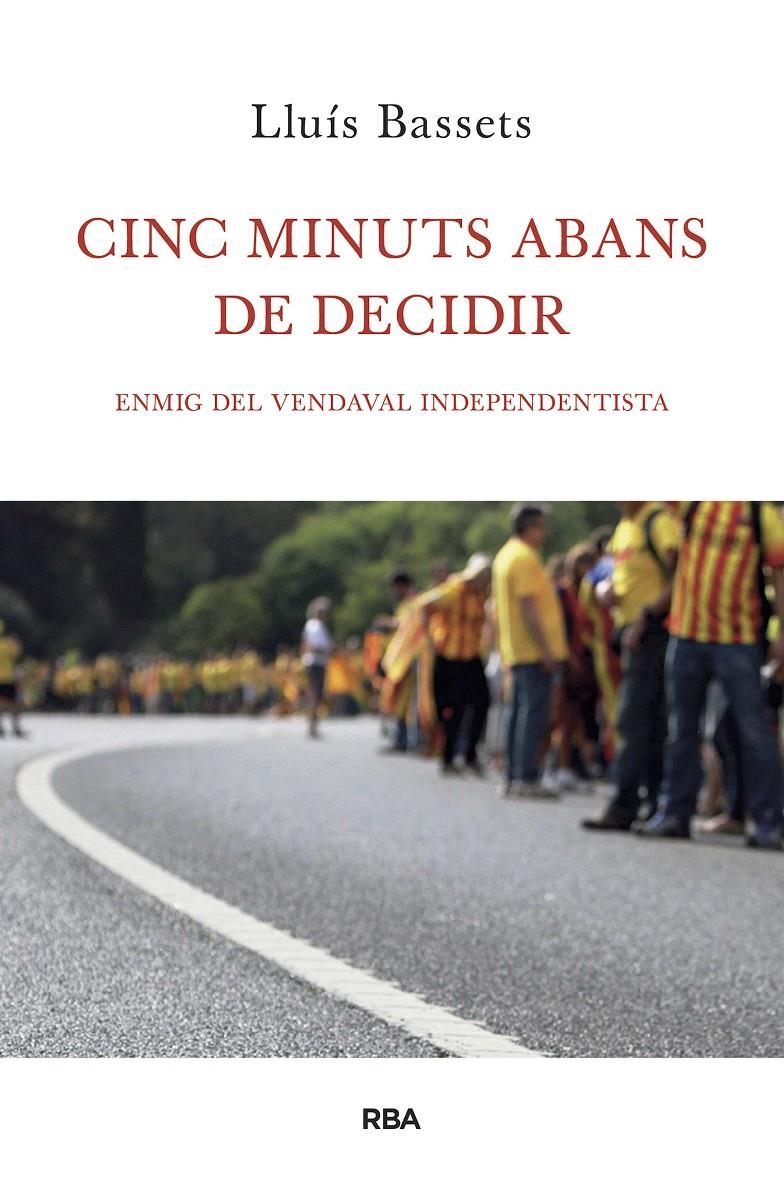 Cinc minuts abans de decidir | 9788482646732 | Bassets, Lluís | Llibres.cat | Llibreria online en català | La Impossible Llibreters Barcelona