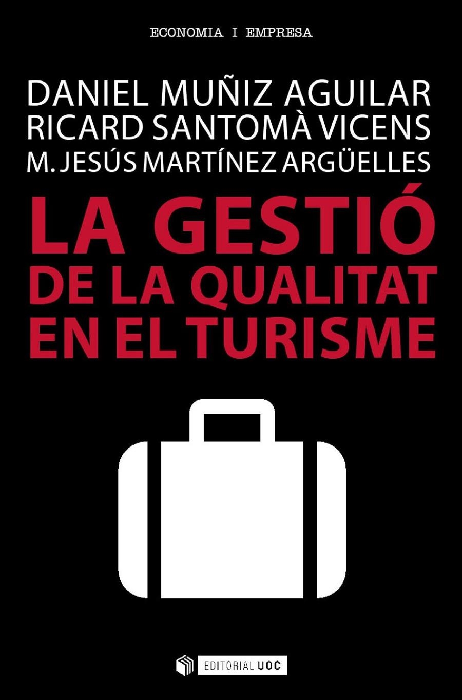 La gestió de la qualitat en el turisme | 9788491160151 | Muñiz Aguilar, Daniel / Santomà Vicens, Ricard / Martínez Argüelles, M. Jesús | Llibres.cat | Llibreria online en català | La Impossible Llibreters Barcelona