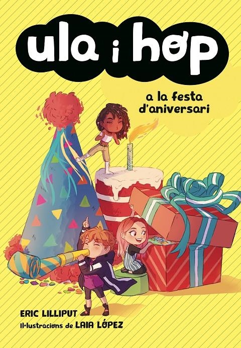 Ula i Hop - Ula i Hop a la festa d'aniversari | 9788420452647 | Lilliput, Eric / López, Laia | Llibres.cat | Llibreria online en català | La Impossible Llibreters Barcelona