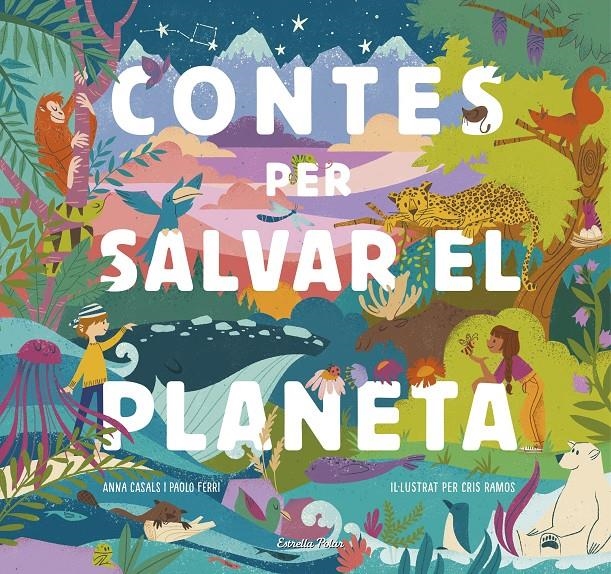 Contes per salvar el planeta | 9788418134746 | Ramos, María Cristina / Ferri, Paolo / Casals, Anna | Llibres.cat | Llibreria online en català | La Impossible Llibreters Barcelona