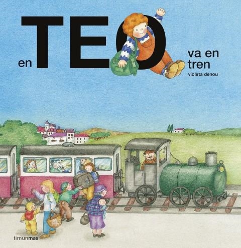 En Teo va en tren | 9788491370635 | Denou, Violeta | Llibres.cat | Llibreria online en català | La Impossible Llibreters Barcelona