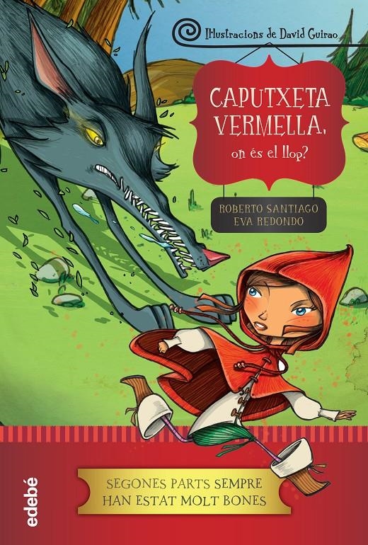 Caputxeta Vermella: on és el llop? | 9788468329321 | García Santiago, Roberto / Redondo Llorente, Eva | Llibres.cat | Llibreria online en català | La Impossible Llibreters Barcelona