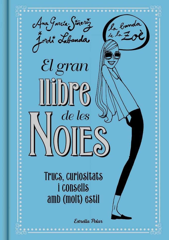 El gran llibre de les Noies. La Banda de la Zoé | 9788491372813 | García-Siñeriz, Ana / Labanda Blanco, Jordi | Llibres.cat | Llibreria online en català | La Impossible Llibreters Barcelona