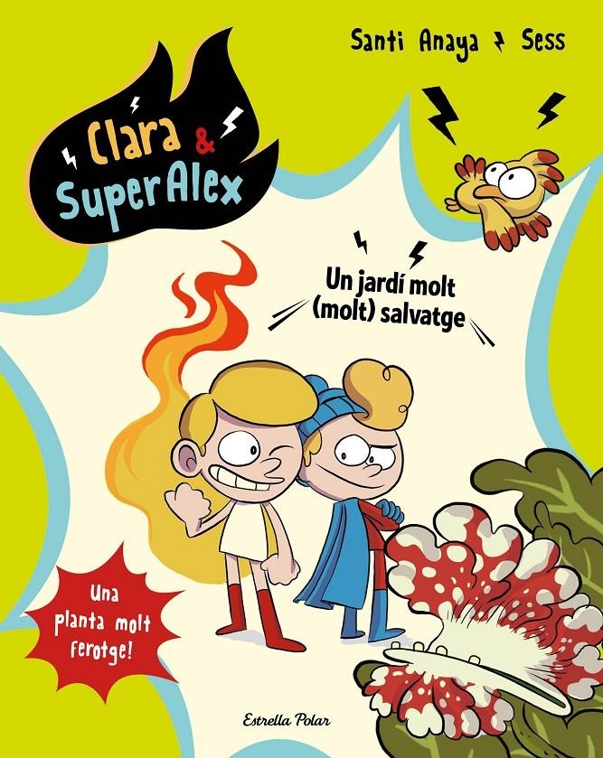 Clara & SuperÀlex 6. Un jardí molt (molt) salvatge | 9788491377481 | Anaya, Santi / Boudebesse, Sess | Llibres.cat | Llibreria online en català | La Impossible Llibreters Barcelona