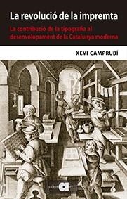 La revolució de la impremta. La contribució de la tipografia al desenvolupament | 9788416260843 | Camprubí i Pla, Xevi | Llibres.cat | Llibreria online en català | La Impossible Llibreters Barcelona