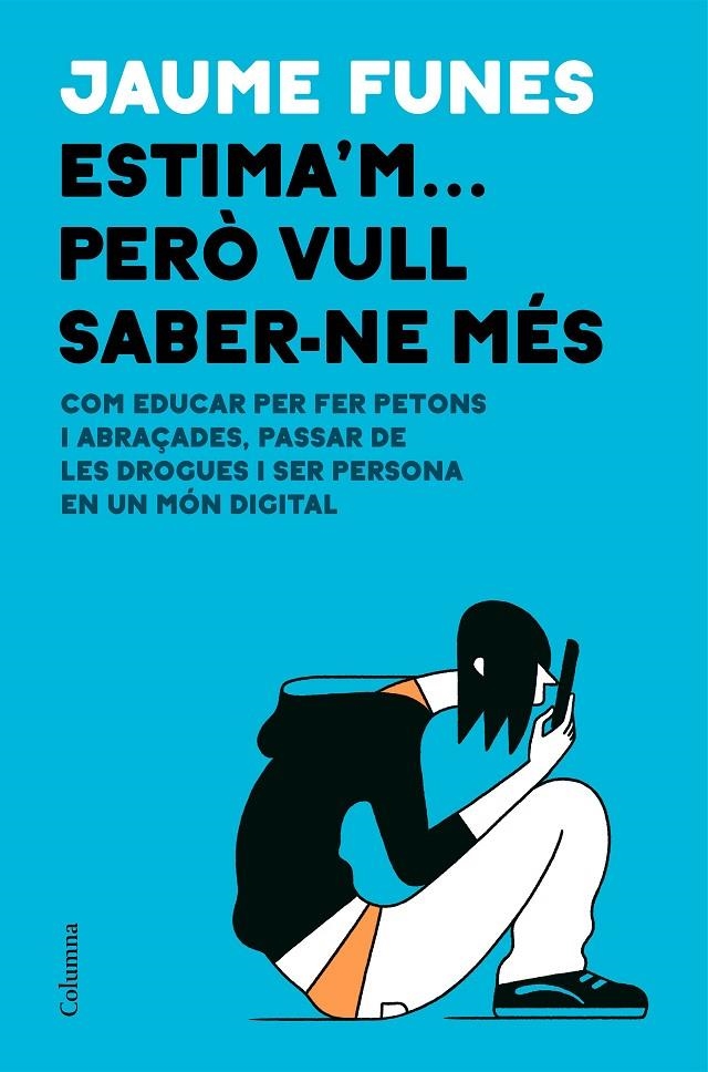 Estima'm... però vull saber-ne més | 9788466426640 | Funes Artiaga, Jaume | Llibres.cat | Llibreria online en català | La Impossible Llibreters Barcelona