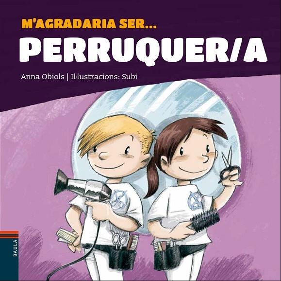 M'agradaria ser ... Perruquer/a | 9788447941247 | Obiols Llopart, Anna | Llibres.cat | Llibreria online en català | La Impossible Llibreters Barcelona