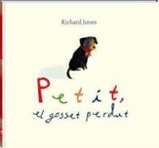 Petit, el gosset perdut | 9788417497538 | Jones, Richard | Llibres.cat | Llibreria online en català | La Impossible Llibreters Barcelona