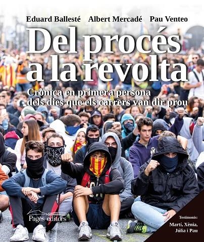 Del procés a la revolta | 9788413031903 | Ballesté Isern, Eduard/Mercadé Massó, Albert/Venteo Coll, Pau | Llibres.cat | Llibreria online en català | La Impossible Llibreters Barcelona