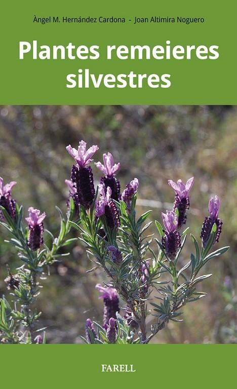 Plantes remeieres silvestres | 9788417116262 | Hernandez Cardona, Angel Manuel/Altimira Noguero, Joan | Llibres.cat | Llibreria online en català | La Impossible Llibreters Barcelona