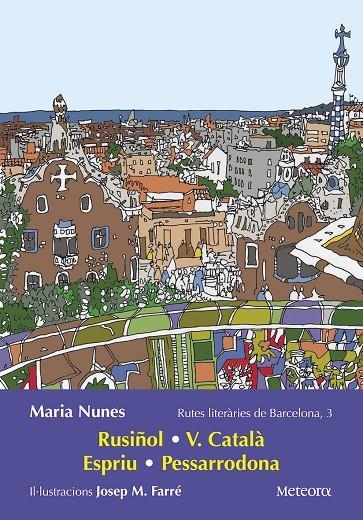 Rusiñol, V. Catala`, Espriu, Pessarrodona. Rutes literàries de Barcelona, 3 | 9788412060348 | Nunes | Llibres.cat | Llibreria online en català | La Impossible Llibreters Barcelona