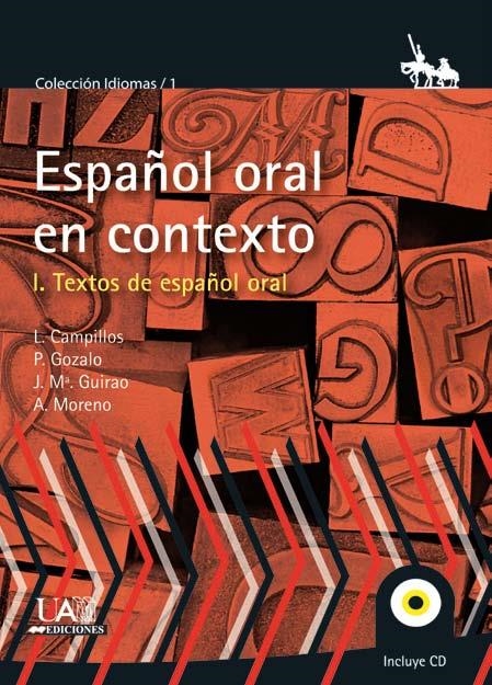 El español Oral en contexto. Vol 1. Textos de español oral | 9788483441817 | Campillos Llanos, Leonardo/Gozalo Gómez, Paula/Guirao, Jose María/Moreno Sandoval, Antonio | Llibres.cat | Llibreria online en català | La Impossible Llibreters Barcelona