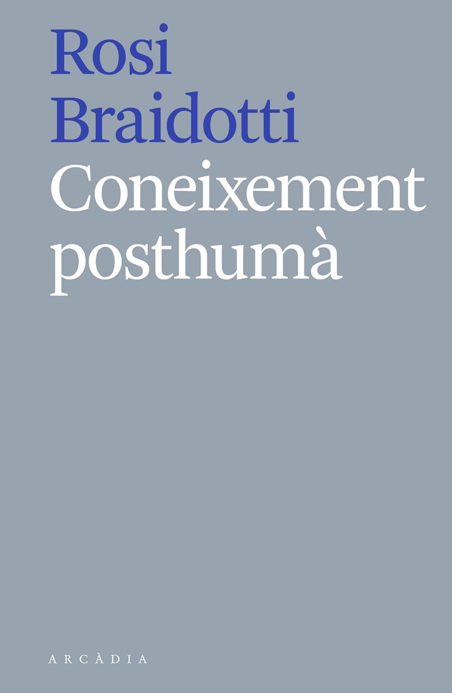 Coneixement posthumà | 9788412121513 | Braidotti, Rosi | Llibres.cat | Llibreria online en català | La Impossible Llibreters Barcelona