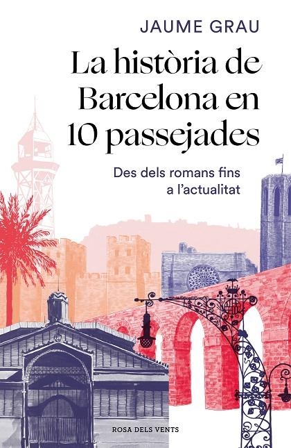 La història de Barcelona en 10 passejades | 9788417909857 | Grau Masbernat, Jaume | Llibres.cat | Llibreria online en català | La Impossible Llibreters Barcelona