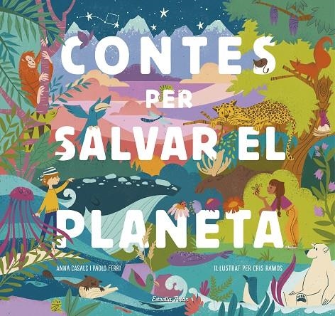 Contes per salvar el planeta | 9788418134425 | Ferri, Paolo/Ramos, María Cristina/Casals, Anna | Llibres.cat | Llibreria online en català | La Impossible Llibreters Barcelona