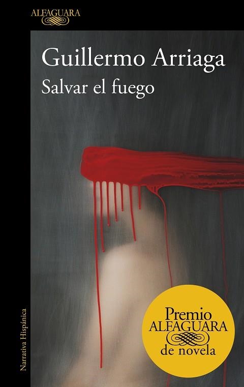 Salvar el fuego (Premio Alfaguara de novela) | 9788420439303 | Arriaga, Guillermo | Llibres.cat | Llibreria online en català | La Impossible Llibreters Barcelona