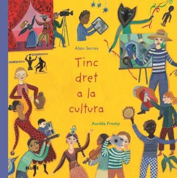 Tinc dret a la cultura | 9788418075971 | Serres, Alain/Fronty, Aurélia | Llibres.cat | Llibreria online en català | La Impossible Llibreters Barcelona