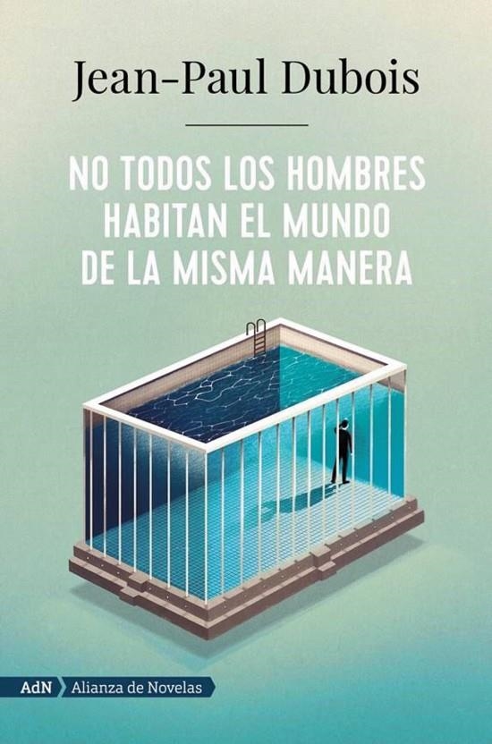 No todos los hombres habitan el mundo de la misma manera (AdN) | 9788491818250 | Dubois, Jean-Paul | Llibres.cat | Llibreria online en català | La Impossible Llibreters Barcelona