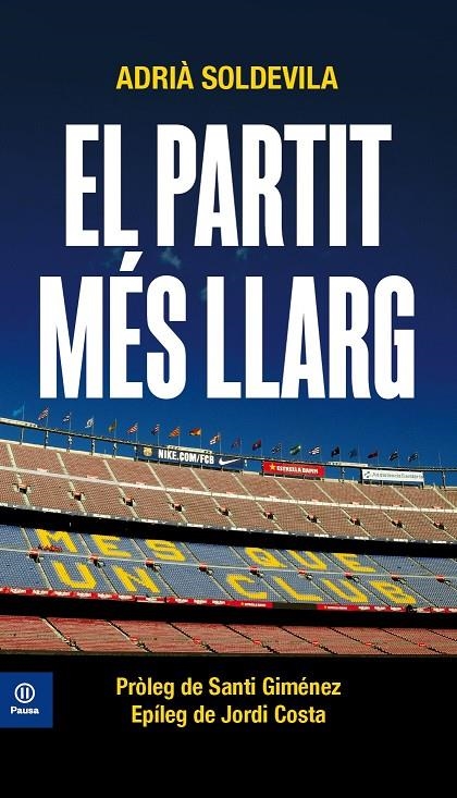 El partit més llarg | 9788417804374 | Soldevila i Rovira, Adrià | Llibres.cat | Llibreria online en català | La Impossible Llibreters Barcelona