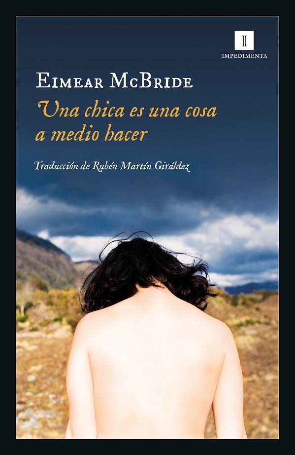 Una chica es una cosa a medio hacer | 9788417553319 | McBride, Eimear | Llibres.cat | Llibreria online en català | La Impossible Llibreters Barcelona