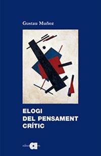 Elogi del pensament crític | 9788416260911 | Muñoz Veiga, Gustau | Llibres.cat | Llibreria online en català | La Impossible Llibreters Barcelona