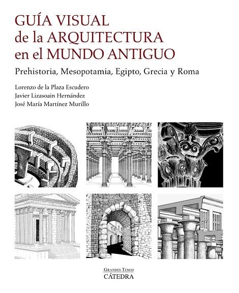 Guía visual de la arquitectura en el Mundo Antiguo | 9788437641799 | Plaza Escudero, Lorenzo de la/Martínez Murillo, José María/Lizasoain Hernández, Javier | Llibres.cat | Llibreria online en català | La Impossible Llibreters Barcelona