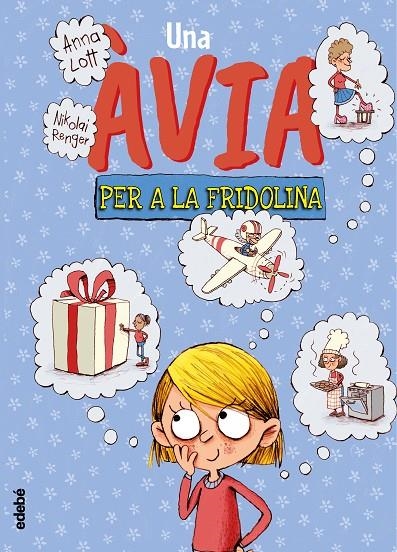 Una avia per a Fridolina | 9788468346908 | Lott, Anna | Llibres.cat | Llibreria online en català | La Impossible Llibreters Barcelona