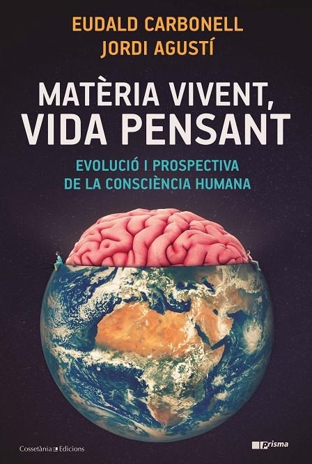 Matèria vivent, vida pensant | 9788490349724 | Carbonell i Roura, Eudald/Agustí Ballester, Jordi | Llibres.cat | Llibreria online en català | La Impossible Llibreters Barcelona