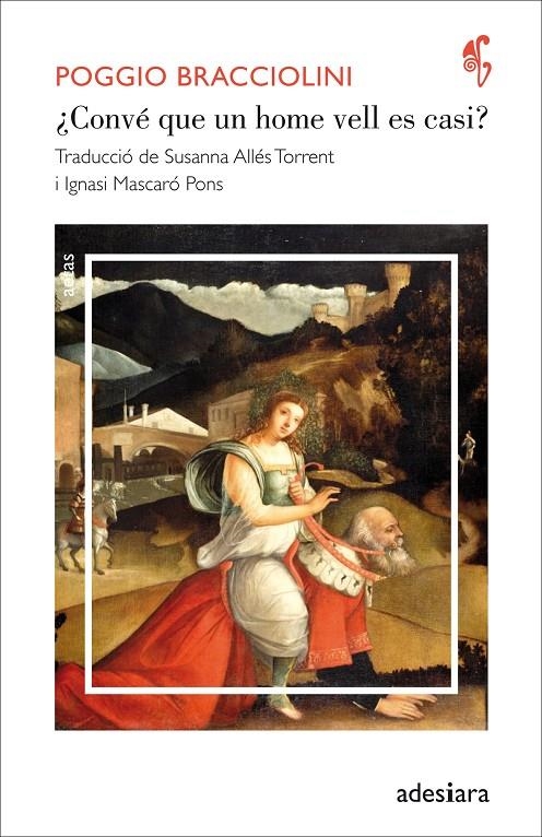 ¿Convé que un home vell es casi? | 9788416948550 | Bracciolini, Poggio | Llibres.cat | Llibreria online en català | La Impossible Llibreters Barcelona