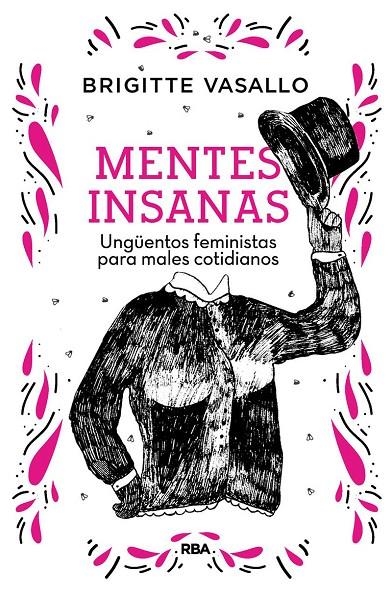 Mentes insanas. Ungüentos feministas para males cotidianos | 9788491875789 | Vasallo Brigitte | Llibres.cat | Llibreria online en català | La Impossible Llibreters Barcelona