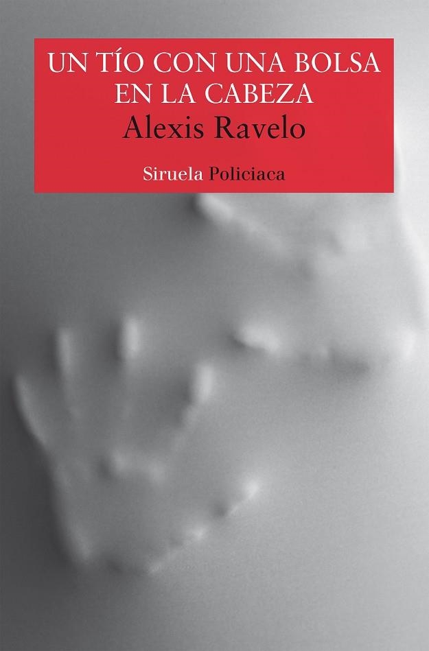 Un tío con una bolsa en la cabeza | 9788418245862 | Ravelo, Alexis | Llibres.cat | Llibreria online en català | La Impossible Llibreters Barcelona