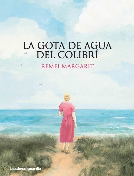 LA GOTA DE AGUA DEL COLIBRÍ | 9788416372799 | Margarit i Tayà, Remei | Llibres.cat | Llibreria online en català | La Impossible Llibreters Barcelona