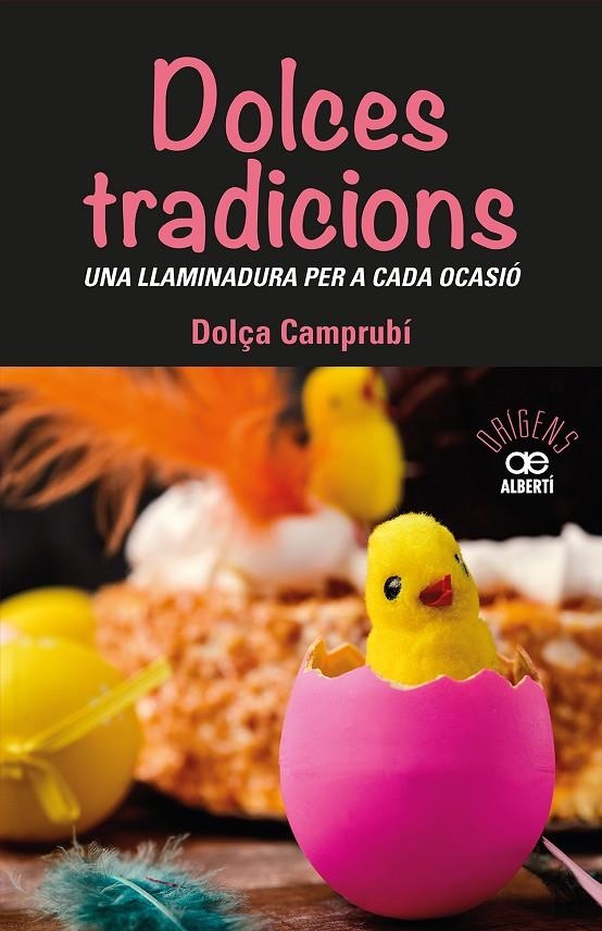 Dolces tradicions. Una llaminadura per a cada ocasió | 9788472461765 | Camprubi, Dolça | Llibres.cat | Llibreria online en català | La Impossible Llibreters Barcelona