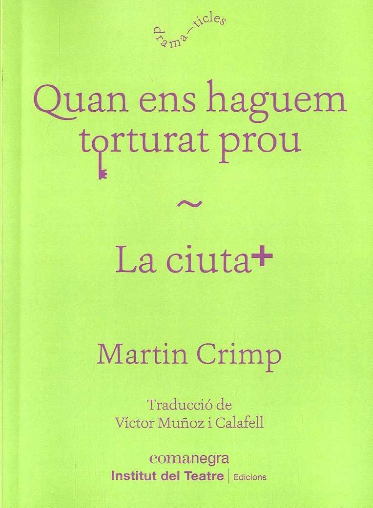 Quan ens haguem torturat prou / La ciutat | 9788418022555 | Crimp, Martin | Llibres.cat | Llibreria online en català | La Impossible Llibreters Barcelona