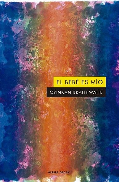 El bebé es mío | 9788412144260 | Braithwaite, Oyinkan | Llibres.cat | Llibreria online en català | La Impossible Llibreters Barcelona