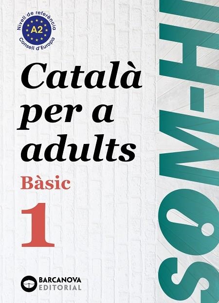 Som-hi! Bàsic 1. Català per a adults A2 | 9788448949204 | Bernadó, Cristina/Escartín, Marta/Pujol, Antonina | Llibres.cat | Llibreria online en català | La Impossible Llibreters Barcelona