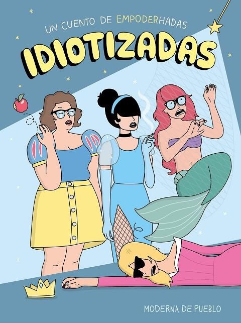 Idiotizadas | 9788408176886 | Moderna de Pueblo | Llibres.cat | Llibreria online en català | La Impossible Llibreters Barcelona