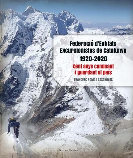 Federació d'Entitats Excursionistes de Catalunya 1920-2020 | 9788413560038 | Roma i Casanovas, Francesc | Llibres.cat | Llibreria online en català | La Impossible Llibreters Barcelona