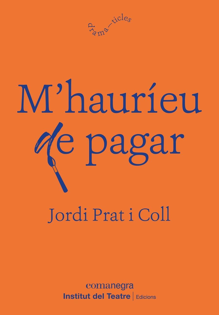 M’hauríeu de pagar | 9788418022692 | Prat i Coll, Jordi | Llibres.cat | Llibreria online en català | La Impossible Llibreters Barcelona