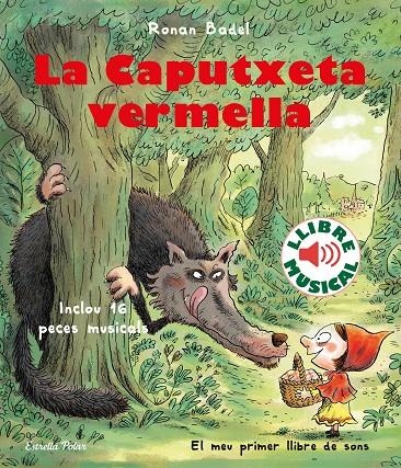 La Caputxeta vermella. Llibre musical | 9788418135323 | Badel, Ronan | Llibres.cat | Llibreria online en català | La Impossible Llibreters Barcelona