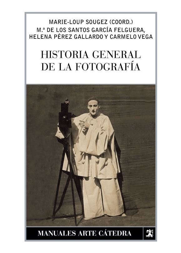 Historia general de la fotografía | 9788437623443 | Sougez, Marie-Loup/García Felguera, Mª de los Santos/Pérez Gallardo, Helena/Vega, Carmelo | Llibres.cat | Llibreria online en català | La Impossible Llibreters Barcelona