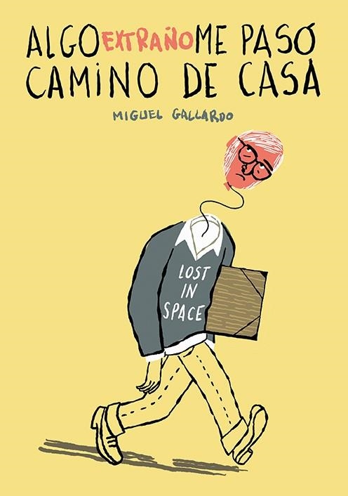 Algo extraño me pasó camino de casa | 9788418215339 | Gallardo, Miguel | Llibres.cat | Llibreria online en català | La Impossible Llibreters Barcelona