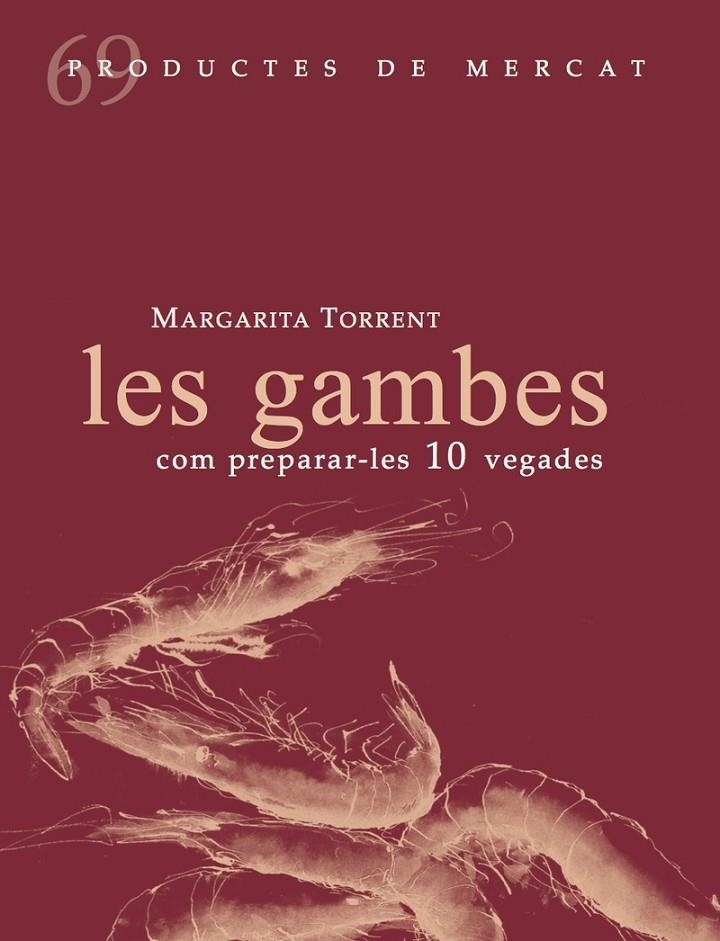 Les gambes, com prepara-les 10 vegades | 9788412281408 | Torrent i Quetglas, Margarita | Llibres.cat | Llibreria online en català | La Impossible Llibreters Barcelona