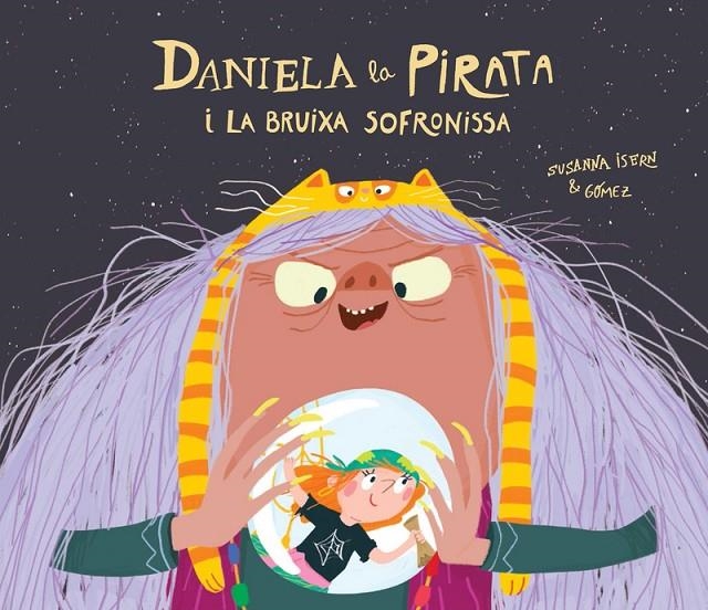 DANIELA LA PIRATA I LA BRUIXA SOFRONISSA - CAT | 9788418133336 | Isern, Susanna | Llibres.cat | Llibreria online en català | La Impossible Llibreters Barcelona