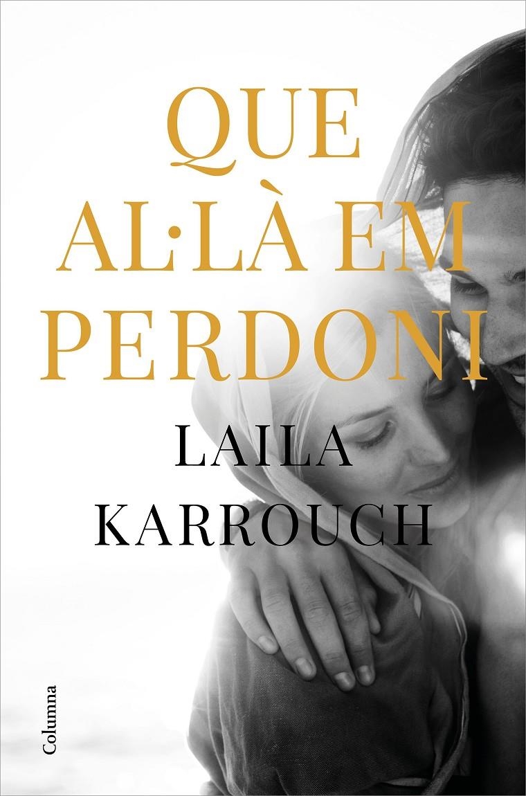 Que Al·là em perdoni | 9788466427753 | Karrouch El Jilali, Laila | Llibres.cat | Llibreria online en català | La Impossible Llibreters Barcelona