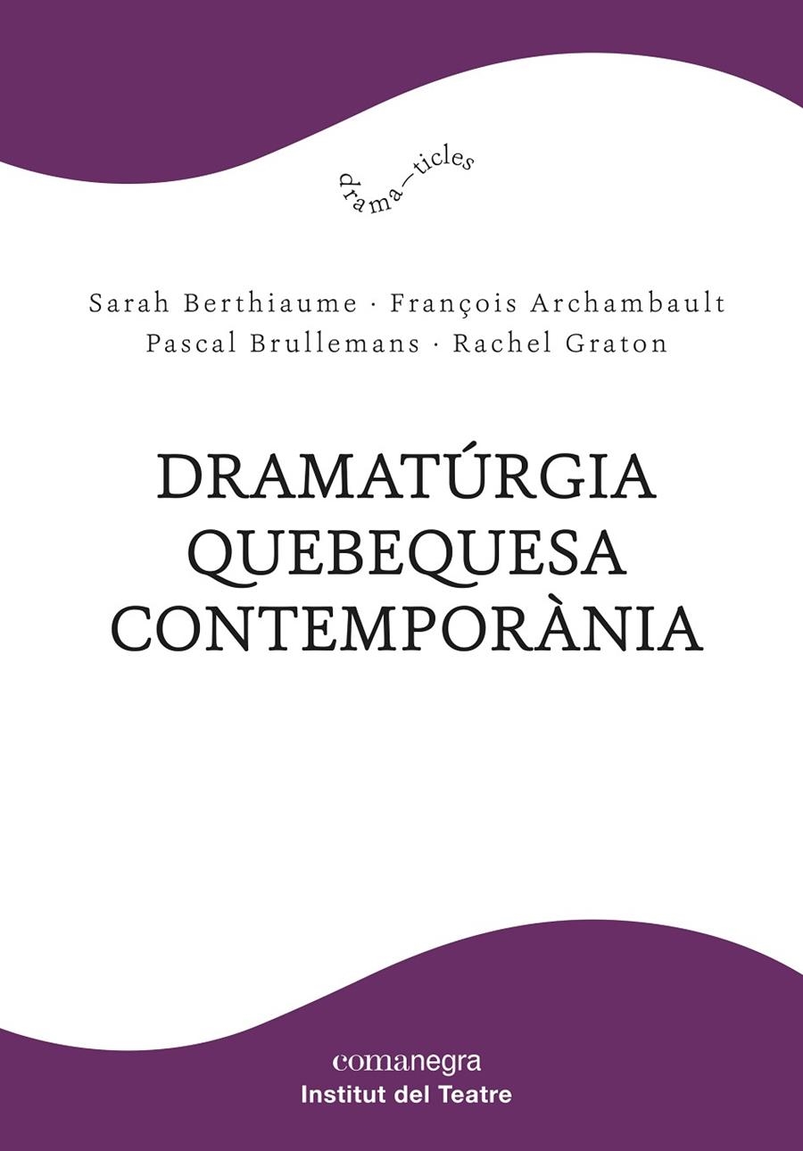 Dramatúrgia quebequesa contemporània | 9788418022685 | Berthiaume, Sarah/Archambault, François/Brullemans, Pascal/Graton, Rachel | Llibres.cat | Llibreria online en català | La Impossible Llibreters Barcelona